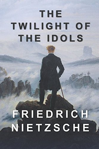 The Twilight of the Idols: Includes The Antichrist